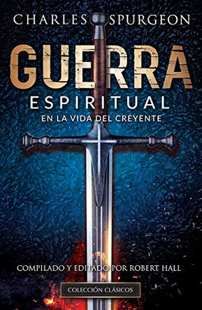 Spanish - Guerra Espiritual (Spurgeon) by Robert Hall 9781576588604