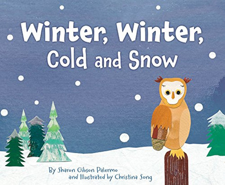 Winter, Winter, Cold and Snow by Sharon Gibson Palermo 9781585369539