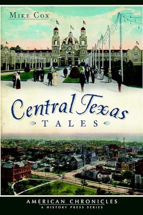Central Texas Tales by Mike Cox 9781609497392