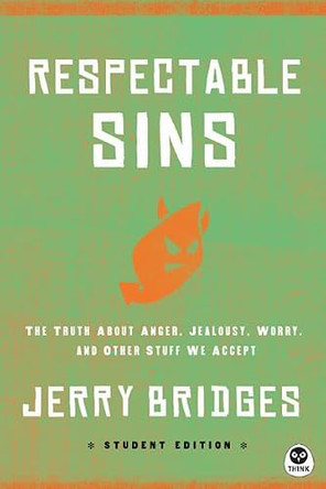 Respectable Sins Student Edition by Jerry Bridges 9781612914961