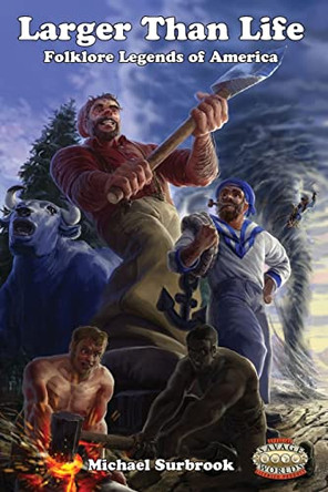 Larger Than Life: Savage Worlds Edition by Michael Surbrook 9781613187272