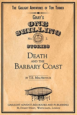 Death and the Barbary Coast by T E MacArthur 9781617521584