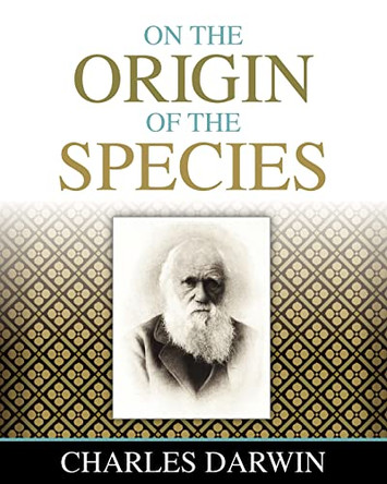 On the Origin of the Species by Professor Charles Darwin 9781619491304