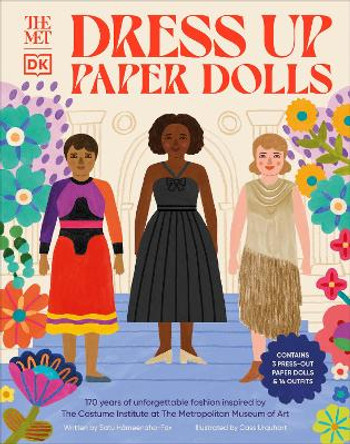 The Met Dress-Up Paper Dolls: 170 years of Unforgettable Fashion from The Metropolitan Museum of Art's Costume Institute by Satu Hameenaho-Fox