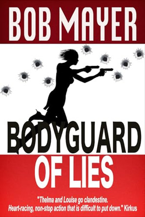 Bodyguard of Lies by Bob Mayer 9781621250654
