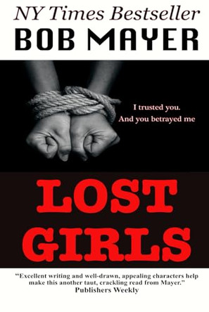 Lost Girls by Bob Mayer 9781621250661