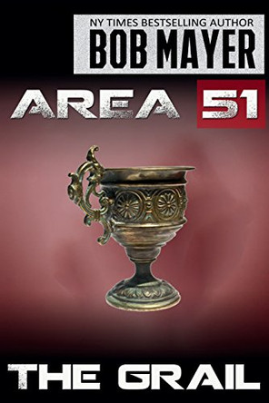 Area 51 the Grail by Bob Mayer 9781621252221