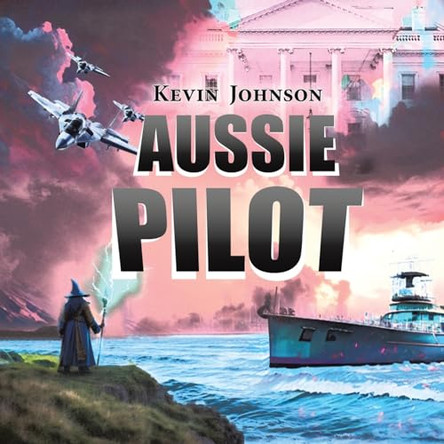 Aussie Pilot by Kevin Johnson 9781638127895