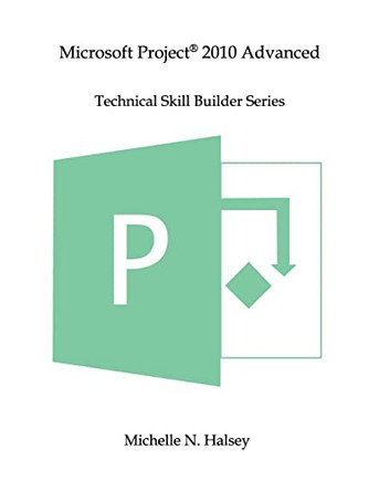 Microsoft Project 2010 Advanced by Michelle N Halsey 9781640041325