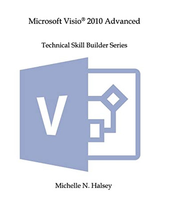 Microsoft Visio 2010 Advanced by Michelle N Halsey 9781640041448