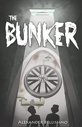 The Bunker by Alexander Bellissimo 9781642548075