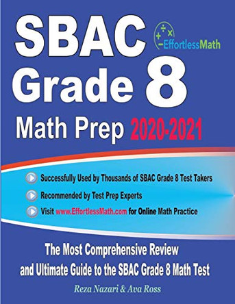 SBAC Grade 8 Math Prep 2020-2021: The Most Comprehensive Review and Ultimate Guide to the SBAC Grade 8 Math Test by Ava Ross 9781646123025