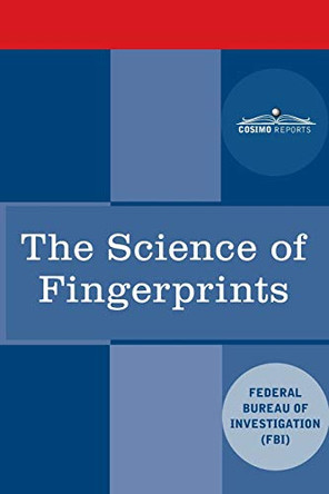 The Science of Fingerprints: Classification and Uses by Federal Bureau of Investigation 9781646793167