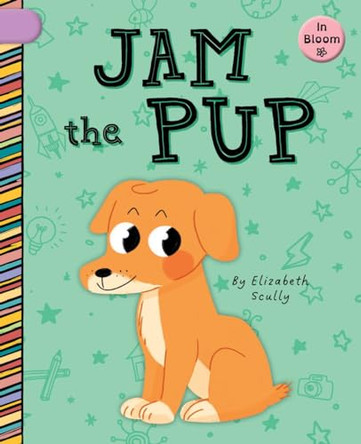 Jam the Pup by Elizabeth Scully 9781668927045