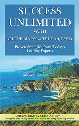 Success Unlimited with Arlene Binoya-Strugar, Psy. D. by Arlene Binoya-Strugar 9781732635371