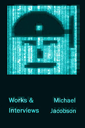 Works and Interviews by Michael Jacobson 9781732878808