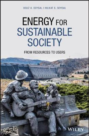 Energy for Sustainable Society: From Resources to Users by Oguz A Soysal