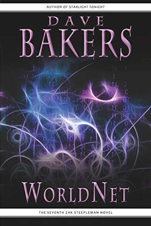 WorldNet: The Seventh Zak Steepleman Novel by Dave Bakers 9781785320729