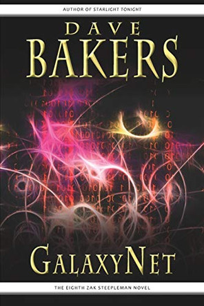 GalaxyNet: The Eighth Zak Steepleman Novel by Dave Bakers 9781785320743