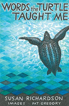 Words the Turtle Taught Me by Susan Richardson 9781788640053