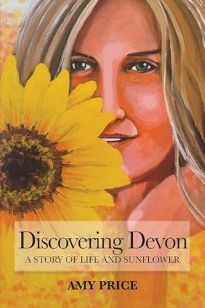 Discovering Devon: A Story of Life and Sunflower by Amy Price 9781792322518