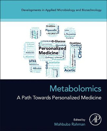 Metabolomics: A Path Towards Personalized Medicine by Mahbuba Rahman