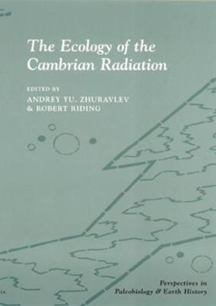 The Ecology of the Cambrian Radiation by Andrey Zhuravlev