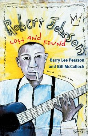 Robert Johnson: LOST AND FOUND by Barry Lee Pearson