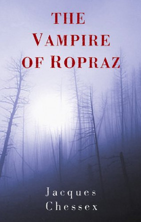 Vampire of Ropraz by Jacques Chessex 9781904738336