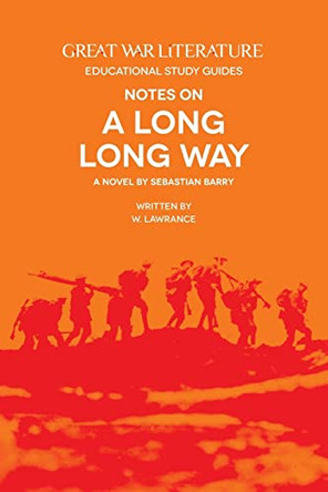Great War Literature Notes on a Long Long Way by W. Lawrance 9781910603086