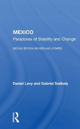 Mexico: Paradoxes Of Stability And Change--second Edition, Revised And Updated by Daniel Levy