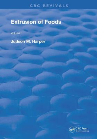 Extrusion Of Foods by Judson M. Harper
