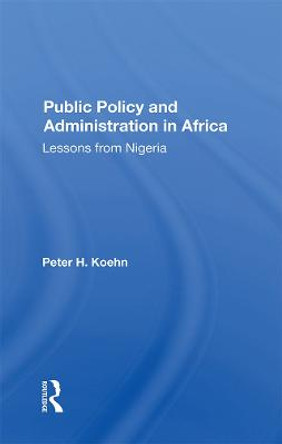 Public Policy And Administration In Africa: Lessons From Nigeria by Peter Koehn