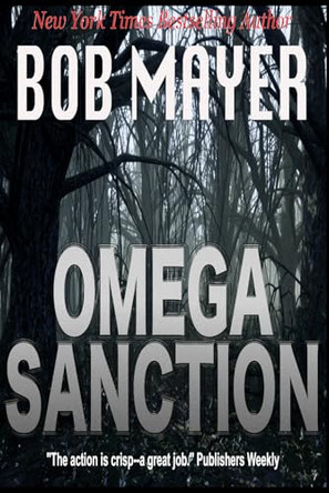 Omega Sanction by Bob Mayer 9781935712947