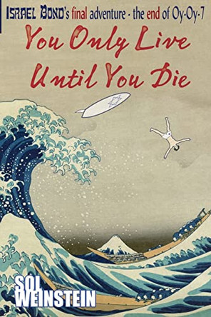 You Only Live Until You Die by Sol Weinstein 9781936404131