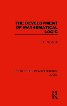 The Development of Mathematical Logic by P. H. Nidditch