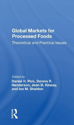 Global Markets For Processed Foods: Theoretical And Practical Issues by Daniel Pick