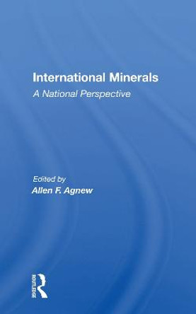 International Minerals: A National Perspective by Allen F Agnew