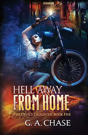 Hell Away from Home by G A Chase 9781940299846