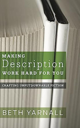 Making Description Work Hard For You by Beth Yarnall 9781940811529