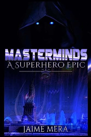 Masterminds: A Superhero Epic by Jaime Mera 9781941336120