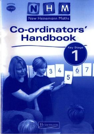 New Heinemann Maths Key Stage 1 Co-ordinator's Handbook by Scottish Primary Maths Group SPMG