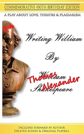 Writing William: A Play - 450th Anniversary Edition by Professor Thomas Alexander 9781941979082