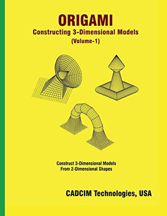 Origami: Constructing 3-Dimensional Models by Cadcim Technologies 9781942689843