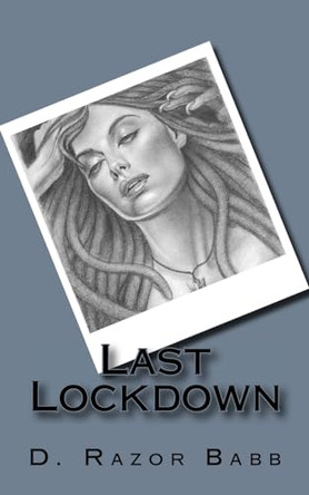 Last Lockdown by D Razor Babb 9781945484001