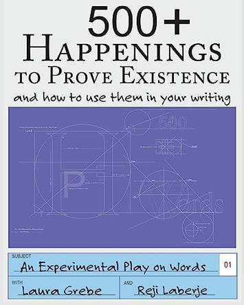 500+ Happenings to Prove Existence: and how to use them in your writing. by Reji Laberje 9781945907067