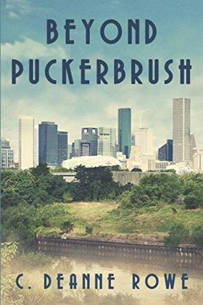 Beyond Puckerbrush by C Deanne Rowe 9781946122360
