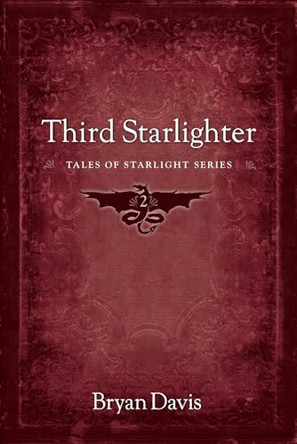 Third Starlighter (Tales of Starlight V2) (2nd Edition) by Bryan Davis 9781946253606