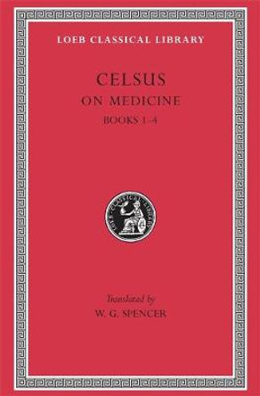 On Medicine: v. 1: Bks.I-IV by Celsus