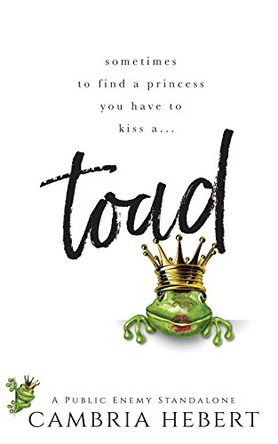 Toad: A Public Enemy Standalone by Cambria Hebert 9781946836144